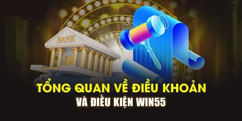 Các điều khoản điều kiện tại nhà cái win55 mà người chơi cần nắm