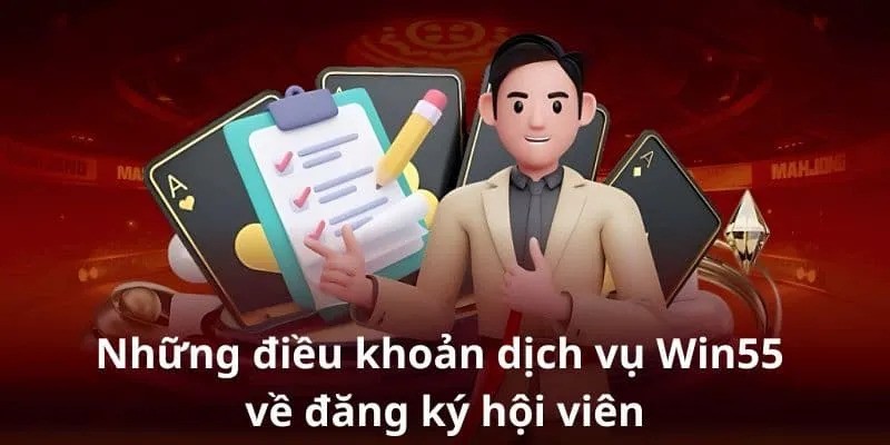 Điều khoản đăng ký tài khoản tại nhà cái win55