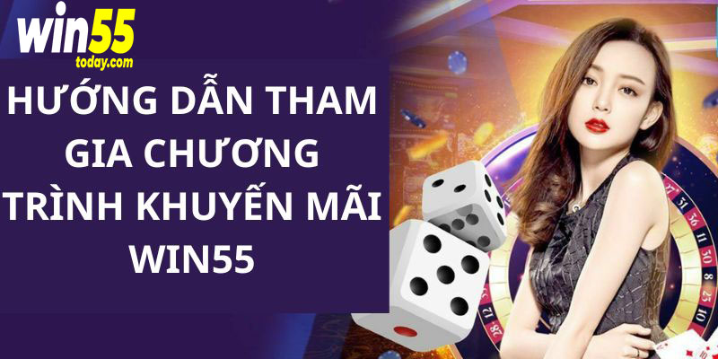 Quy trình tham gia và nhận quà từ các sự kiện ưu đãi nhà cái WIN55 