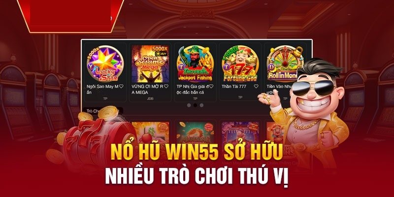 Tổng quan về nổ hũ Win55